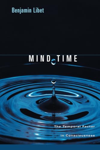 Stock image for Mind Time: The Temporal Factor in Consciousness (Perspectives in Cognitive Neuroscience) for sale by Ergodebooks