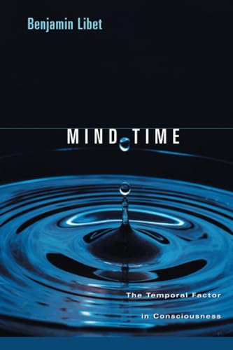 9780674018464: Mind Time: The Temporal Factor in Consciousness (Perspectives in Cognitive Neuroscience)
