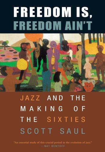 Stock image for Freedom is, Freedom Ain't: Jazz and the Making of the Sixties for sale by Goldstone Books