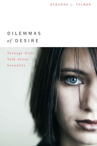 Beispielbild fr Dilemmas of Desire: Teenage Girls Talk about Sexuality zum Verkauf von SecondSale