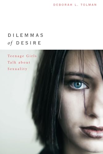 Stock image for Dilemmas of Desire: Teenage Girls Talk about Sexuality for sale by HPB-Movies