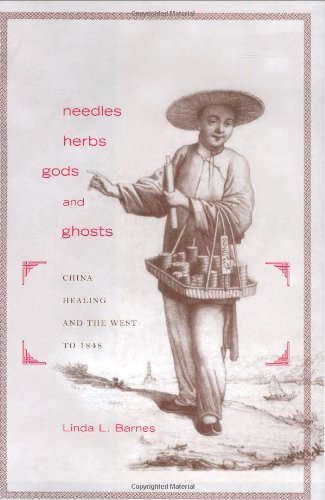 Beispielbild fr Needles, Herbs, Gods, and Ghosts: China, Healing, and the West to 1848 zum Verkauf von WorldofBooks