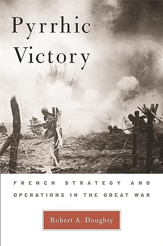 Imagen de archivo de Pyrrhic Victory: French Strategy and Operations in the Great War a la venta por Night Heron Books