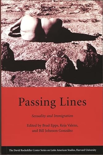9780674018853: Passing Lines: Sexuality and Immigration (Series on Latin American Studies)