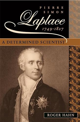Pierre Simon Laplace, 1749-1827 : A Determined Scientist - Hahn, Roger