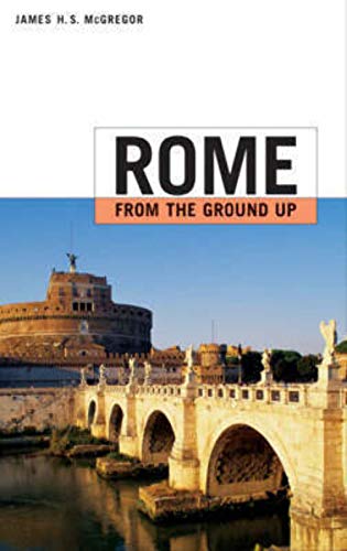 Imagen de archivo de Rome from the Ground Up a la venta por Better World Books