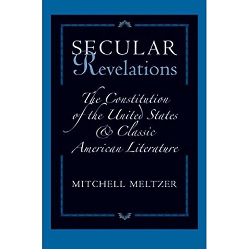 Beispielbild fr Secular Revelations : The Constitution of the United States and Classic American Literature zum Verkauf von Better World Books