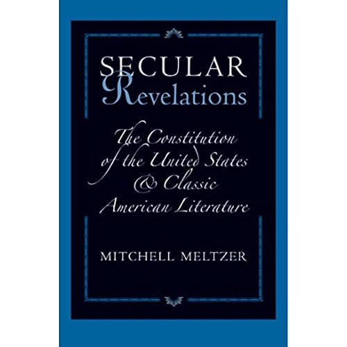 Stock image for Secular Revelations : The Constitution of the United States and Classic American Literature for sale by Better World Books