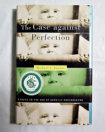 Beispielbild fr The Case against Perfection: Ethics in the Age of Genetic Engineering zum Verkauf von BooksRun