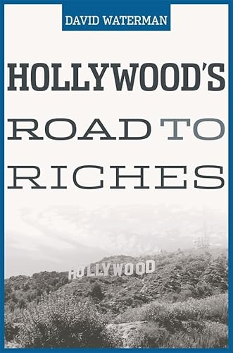 9780674019454: Hollywood's Road to Riches