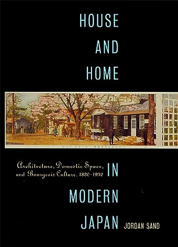 Beispielbild fr House and Home in Modern Japan: Architecture, Domestic Space, and Bourgeois Culture, 1880-1930 (Harvard East Asian Monographs) zum Verkauf von Wonder Book