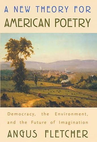 9780674019881: A New Theory for American Poetry: Democracy, the Environment, and the Future of Imagination