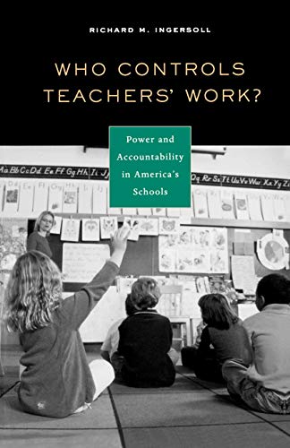 Beispielbild fr Who Controls Teachers' Work? : Power and Accountability in America's Schools zum Verkauf von Better World Books