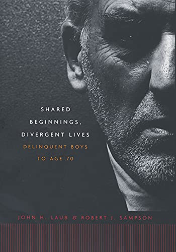 Beispielbild fr Shared Beginnings, Divergent Lives: Delinquent Boys to Age 70 zum Verkauf von BooksRun