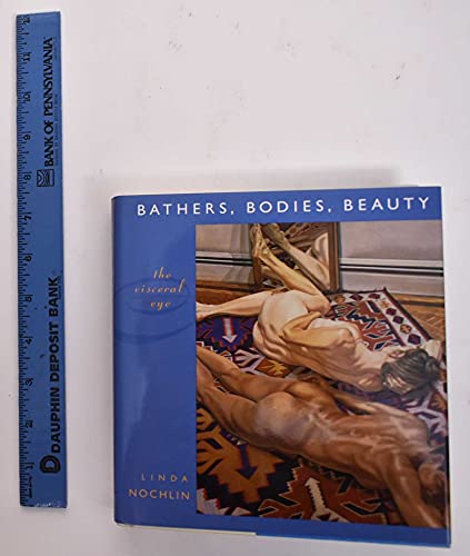 9780674021167: Bathers, Bodies, Beauty: The Viceral Eye: The Visceral Eye