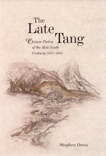 9780674021372: The Late Tang: Chinese Poetry of the Mid-Ninth Century (827–860) (Harvard East Asian Monographs)