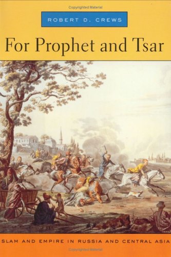 9780674021648: For Prophet And Tsar: Islam And Empire in Russia And Central Asia