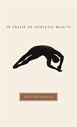 9780674021723: In Praise of Athletic Beauty