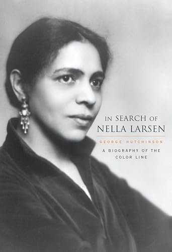 

In Search of Nella Larsen: A Biography of the Color Line [first edition]