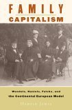 Beispielbild fr Family Capitalism : Wendels, Haniels, Falcks, and the Continental European Model zum Verkauf von Better World Books