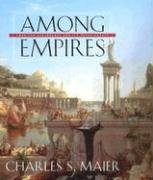 Beispielbild fr Among Empires : American Ascendancy and Its Predecessors zum Verkauf von Better World Books