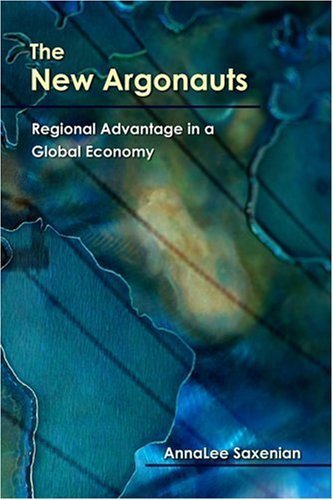 9780674022010: The New Argonauts: Regional Advantage in a Global Economy