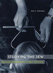 Imagen de archivo de Studying the Jew: Scholarly Antisemitism in Nazi Germany a la venta por dsmbooks