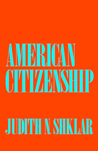 Beispielbild fr American Citizenship: The Quest for Inclusion (The Tanner Lectures on Human Values) zum Verkauf von Bookmans