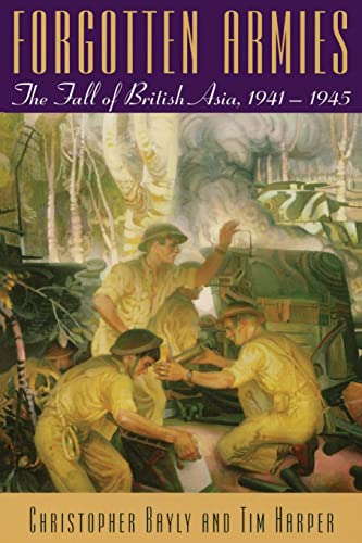 9780674022195: Forgotten Armies: The Fall of British Asia, 1941-1945