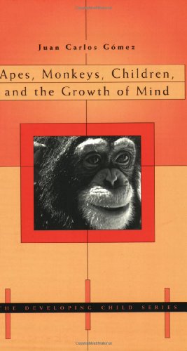 Stock image for Apes, Monkeys, Children, and the Growth of Mind (The Developing Child) for sale by MusicMagpie