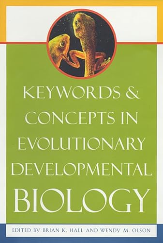 

Keywords and Concepts in Evolutionary Developmental Biology (Harvard University Press Reference Library)