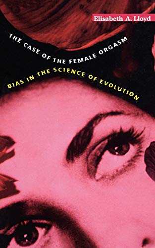 9780674022461: The Case of the Female Orgasm: Bias in the Science of Evolution