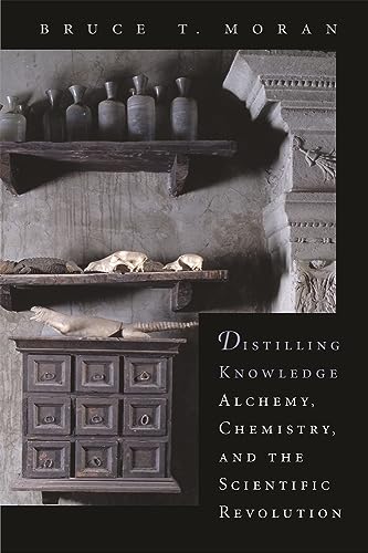 9780674022492: Distilling Knowledge: Alchemy, Chemistry, and the Scientific Revolution: 10 (New Histories of Science, Technology, and Medicine)