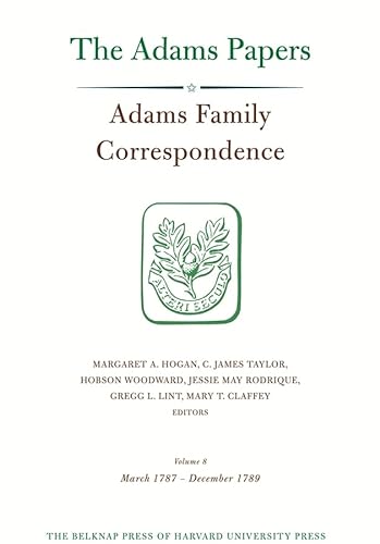 Stock image for Adams Family Correspondence, Volume 8, March 1787-December 1789 (The Adams Papers) for sale by Grey Matter Books