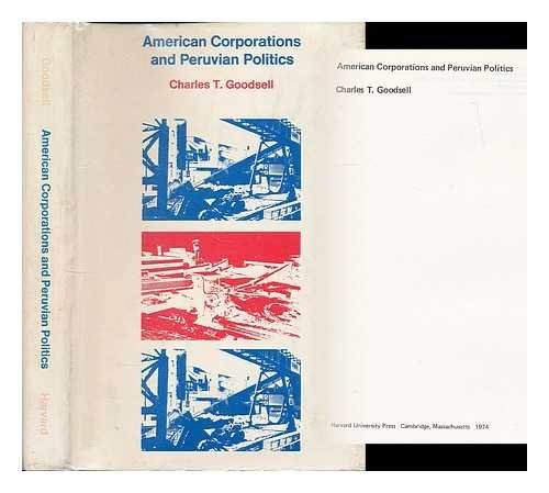 American corporations and Peruvian politics (9780674022805) by Goodsell, Charles T