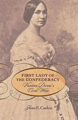 Stock image for First Lady of the Confederacy: Varina Davis's Civil War for sale by Bookmonger.Ltd
