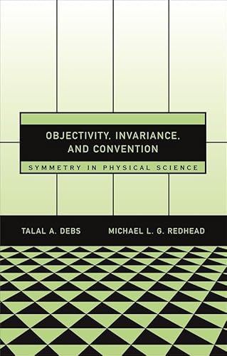 9780674022980: Objectivity, Invariance, And Convention: Symmetry in Physical Science