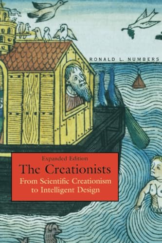 9780674023390: The Creationists: From Scientific Creationism to Intelligent Design: From Scientific Creationism to Intelligent Design, Expanded Edition