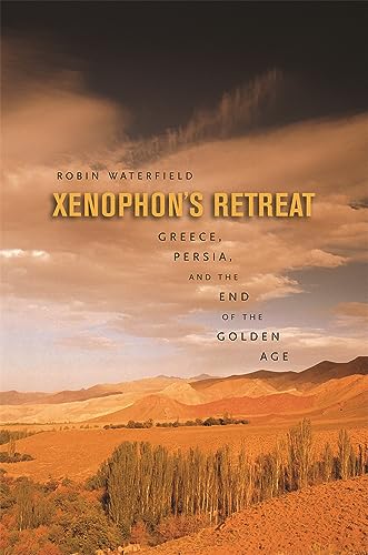 Imagen de archivo de Xenophon's Retreat: Greece, Persia, and the End of the Golden Age a la venta por Save With Sam