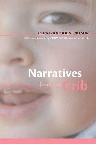 Stock image for Narratives from the Crib : With a New Foreword by Emily Oster, the Child in the Crib for sale by Better World Books: West
