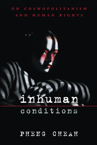 Inhuman Conditions: On Cosmopolitanism and Human Rights (9780674023949) by Cheah, Pheng