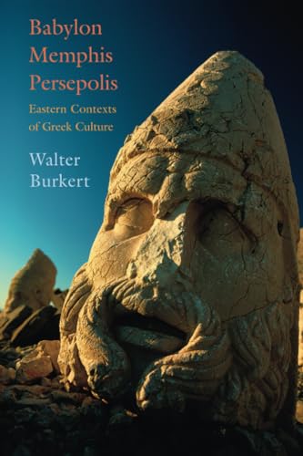 Imagen de archivo de Babylon, Memphis, Persepolis: Eastern Contexts of Greek Culture a la venta por BooksRun