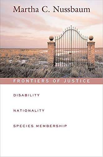 Beispielbild fr Frontiers of Justice: Disability, Nationality, Species Membership (The Tanner Lectures on Human Values) zum Verkauf von BooksRun