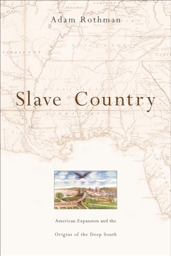 Beispielbild fr Slave Country: American Expansion and the Origins of the Deep South zum Verkauf von BooksRun