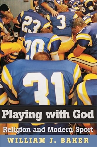 Beispielbild fr Playing with God : Religion and Modern Sport zum Verkauf von Better World Books