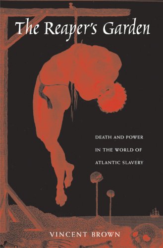 The Reaper's Garden: Death and Power in the World of Atlantic Slavery (9780674024229) by Brown, Vincent