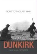 Imagen de archivo de Dunkirk: Fight to the Last Man a la venta por SecondSale