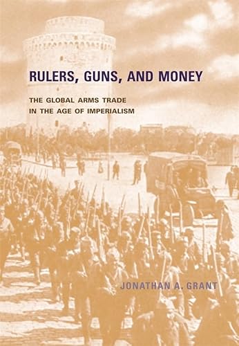 9780674024427: Rulers, Guns, and Money: The Global Arms Trade in the Age of Imperialism