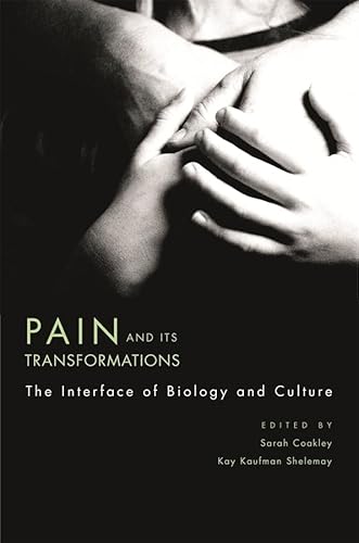 Stock image for Pain and Its Transformations: The Interface of Biology and Culture (Mind/Brain/Behavior Initiative) for sale by More Than Words