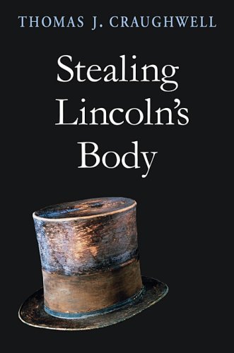 9780674024588: Stealing Lincoln's Body